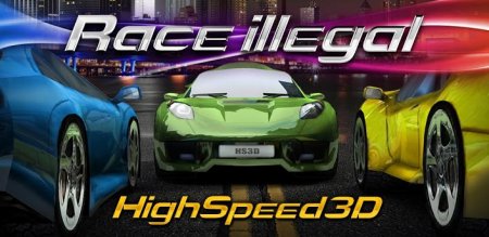 Race Illegal: High Speed 3D (1.0.0) [RUS] [Android]